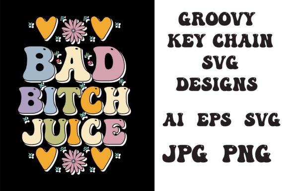 Bad Bitch Juice Keychain Svg