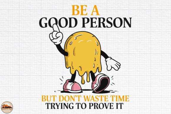 Be a Good Person PNG, Positive Vibes SVG