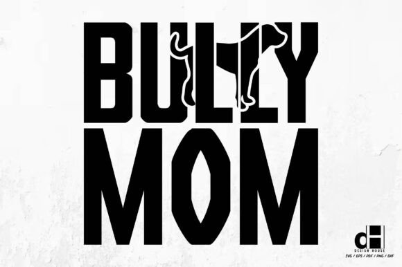 Bully Mom- Mother’s Day SVG PNG