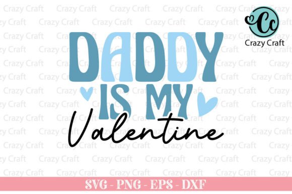 Daddy Is My Valentine SVG, Daddy SVG