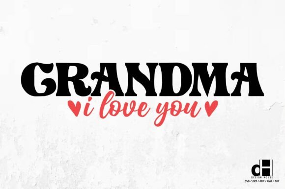Grandma I Love You SVG PNG