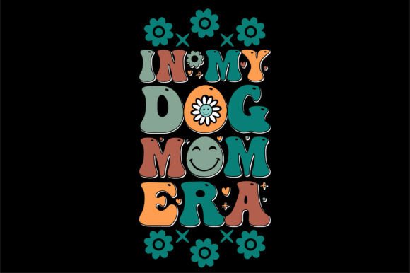 In My Dog Mom Era Retro Funny Wavy SVG