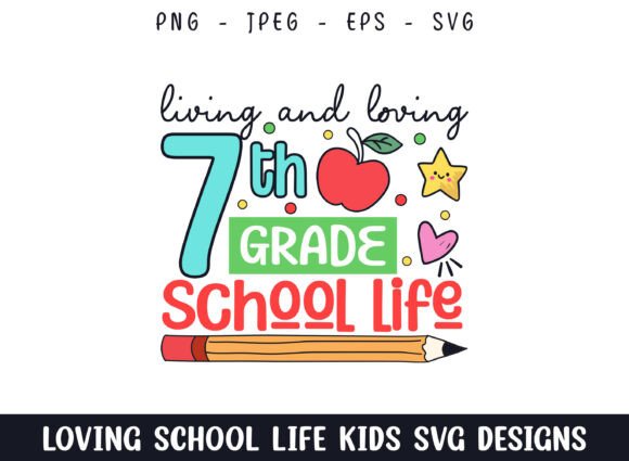 Loving 7th Grade School Life Svg Design