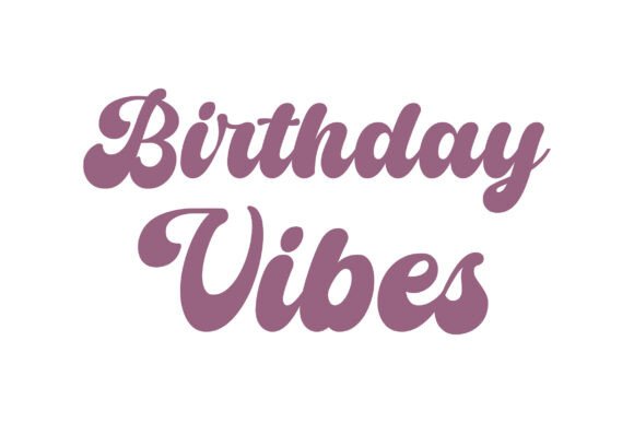 Retro Birthday Vibes SVG, Birthday PNG