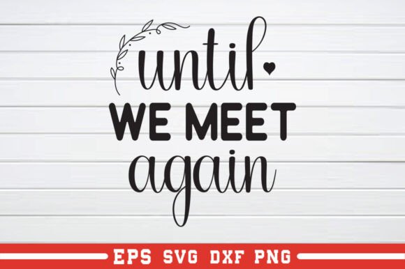 Until We Meet Again SVG