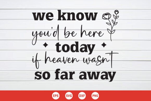 We Know You'd Be Here Today if Heaven